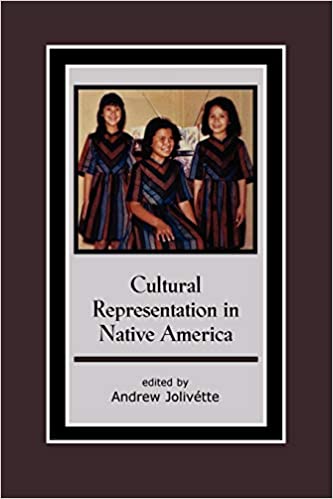 Andrew Jolivette book: Cultural Representation in Native America 